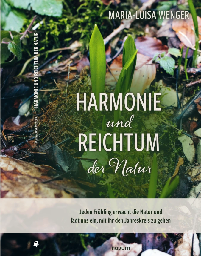 Harmonie und Reichtum der Natur  Maria-Luisa Wenger